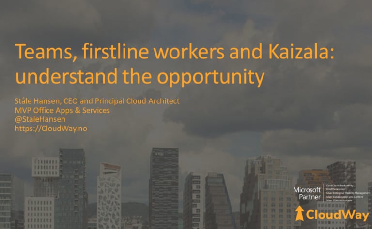 Teams, firstline workers and Kaizala: understand the opportunity